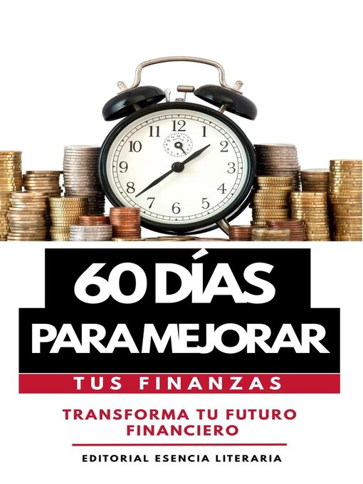 Title details for 60 Días Para Mejorar Tus Finanzas by Esencia Literaria - Wait list